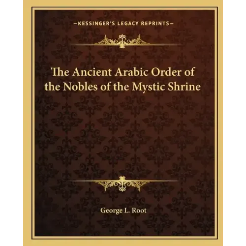 The Ancient Arabic Order of the Nobles of the Mystic Shrine