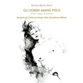 Gli uomini amano poco - Amore, coppia, dipendenza