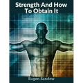 Strength And How To Obtain It: The Grandfather of Modern Bodybuilding