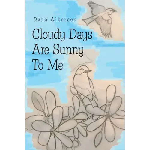 Cloudy Days Are Sunny to Me