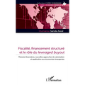 Fiscalité, financement structuré et le rôle du leveraged buyout: Théories financières, nouvelles approches de valorisation et application aux économie