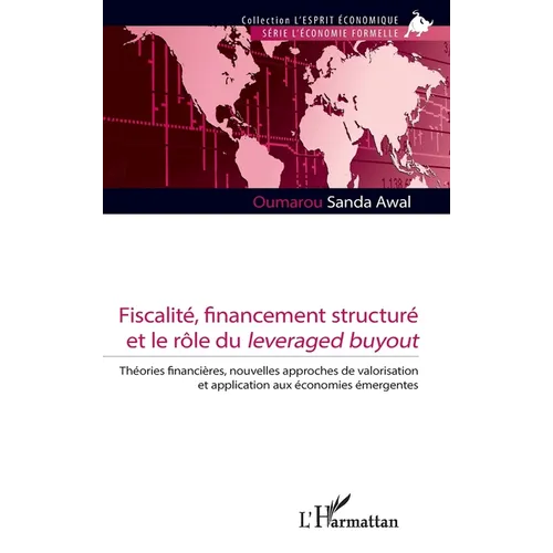 Fiscalité, financement structuré et le rôle du leveraged buyout: Théories financières, nouvelles approches de valorisation et application aux économie