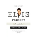 Fortunate Son: The Life of Elvis Presley
