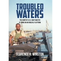 Troubled Waters: The Diary of a U.S. Navy Master at Arms on an Iraqi Oil Platform