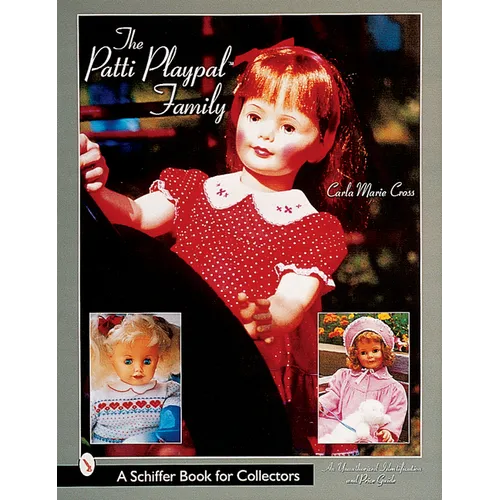 The Patti Playpal(tm) Family: A Guide to Companion Dolls of the 1960s