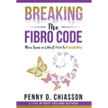 Breaking the Fibro Code: Move from a Life of Pain to Possibility