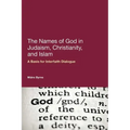 The Names of God in Judaism, Christianity, and Islam