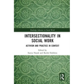 Intersectionality in Social Work: Activism and Practice in Context
