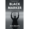 Black Marker: A Novel in 100-Word Stories