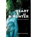 Heart of a Hunter: Big Game Hunting