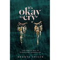 It's Okay to Cry