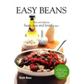 Easy Beans: Fast and Delicious Bean, Pea, and Lentil Recipes, Second Edition