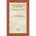 The Roman Law of Slavery: The Condition of the Slave in Private Law from Augustus to Justinian (1908)
