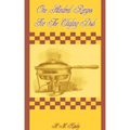 One Hundred Recipes for the Chafing Dish