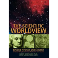 The Scientific Worldview: Beyond Newton and Einstein