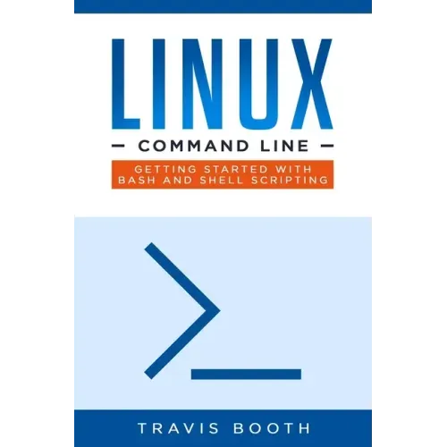 Linux Command Line: Getting Started with Bash and Shell Scripting