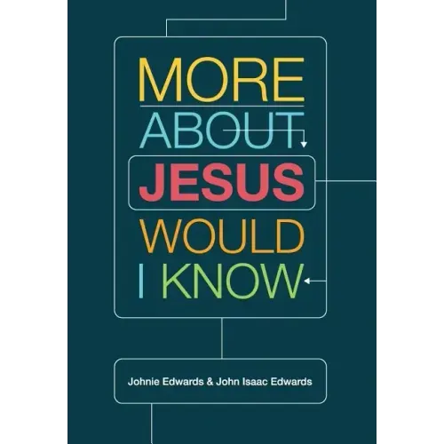 More about Jesus Would I Know