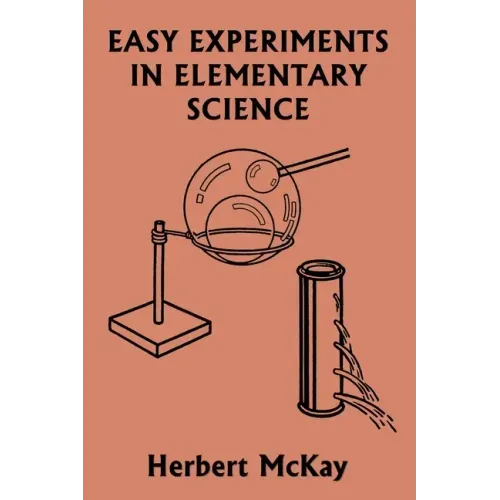 Easy Experiments in Elementary Science (Yesterday's Classics)