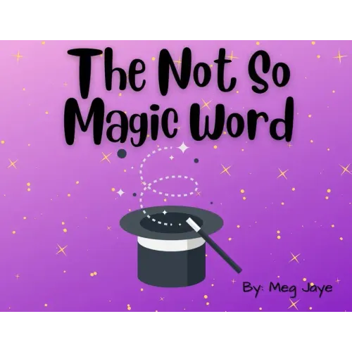 The Not So Magic Word