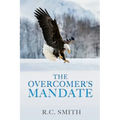 The Overcomer's Mandate: In Training for Reigning
