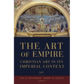 The Art of Empire: Christian Art in Its Imperial Context