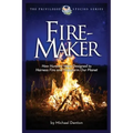 Fire-Maker Book: How Humans Were Designed to Harness Fire and Transform Our Planet