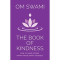 The Book of Kindness: How to Make Others Happy and Be Happy Yourself