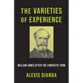 The Varieties of Experience: William James After the Linguistic Turn
