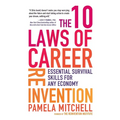 The 10 Laws of Career Reinvention: Essential Survival Skills for Any Economy
