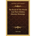 The Book Of The Words And Their Hidden Masonic Meanings