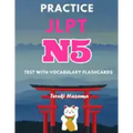 Practice JLPT N5 Test with Vocabulary Flashcards: Study Kanji Romaji and Hiragana for Japanese Language Proficiency Test