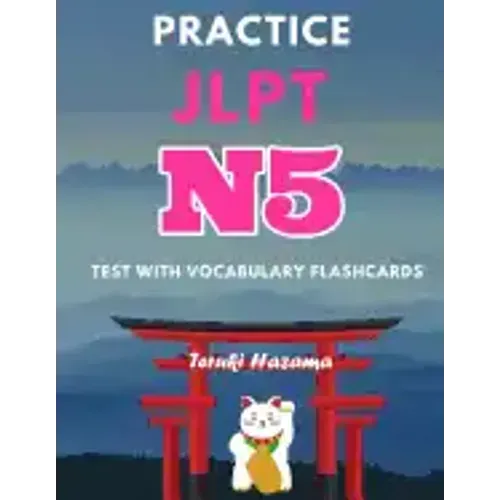 Practice JLPT N5 Test with Vocabulary Flashcards: Study Kanji Romaji and Hiragana for Japanese Language Proficiency Test