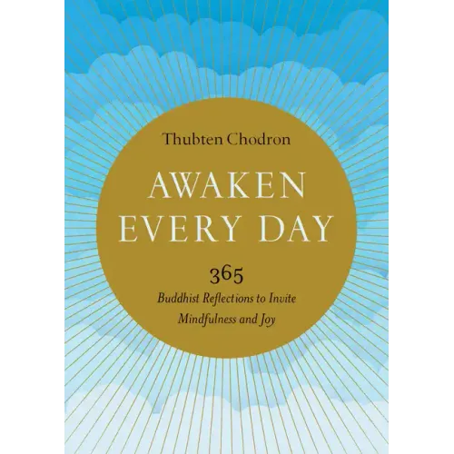 Awaken Every Day: 365 Buddhist Reflections to Invite Mindfulness and Joy