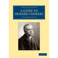 A Guide to Modern Cookery