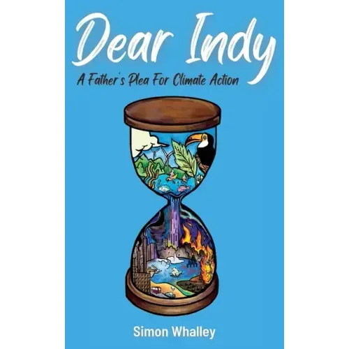 Dear Indy: A Father's Plea for Climate Action