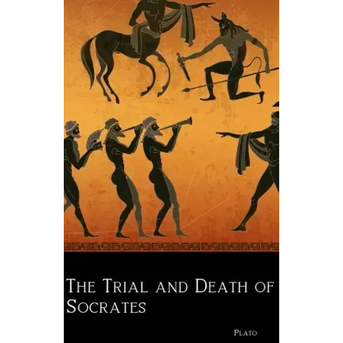 The Trial and Death of Socrates