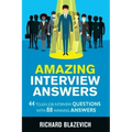 Amazing Interview Answers: 44 Tough Job Interview Questions with 88 Winning Answers