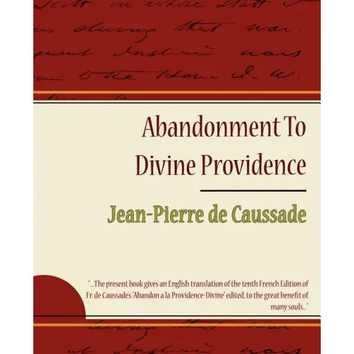 Abandonment to Divine Providence - Jean-Pierre de Caussade