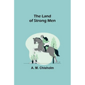 The Land of Strong Men