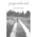 Just Give Me the Road