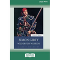 Simon Girty: Wilderness Warrior (16pt Large Print Edition)