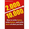 2k to 10k: Writing Faster, Writing Better, and Writing More of What You Love