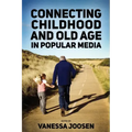 Connecting Childhood and Old Age in Popular Media