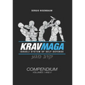 Krav Maga The Israeli System of Self-defense: Compendium - Volume 1 and 2