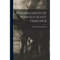 Reminiscences Of Winfield Scott Hancock