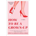 How to Be a Grown-Up
