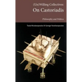 (Un)Willing Collectives: On Castoriadis, Philosophy and Politics
