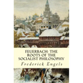 Feuerbach: The Roots of the Socialist Philosophy