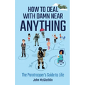 How to Deal with Damn Near Anything: The Paratrooper's Guide to Life