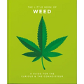 Little Book of Weed: A Guide for the Curious and the Connoisseur